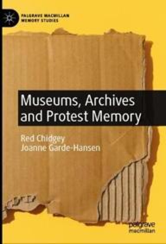 Museums, Archives and Protest Memory