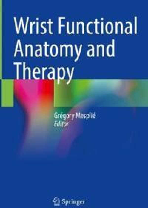 Wrist Functional Anatomy and Therapy