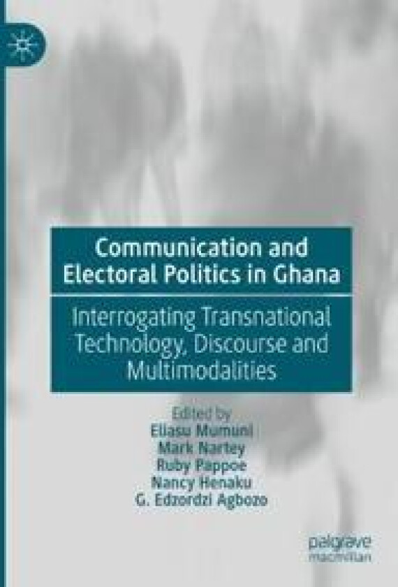 Communication and Electoral Politics in Ghana