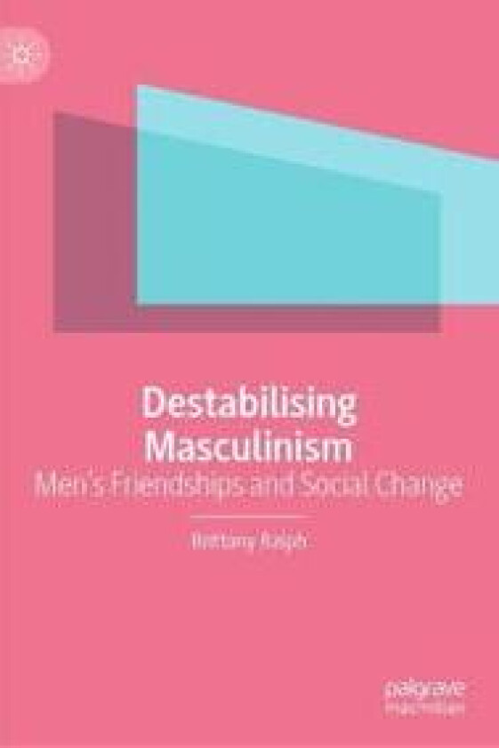 Destabilising Masculinism