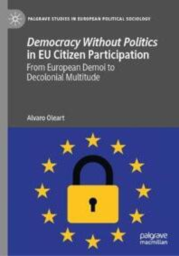 Democracy Without Politics in EU Citizen Participation