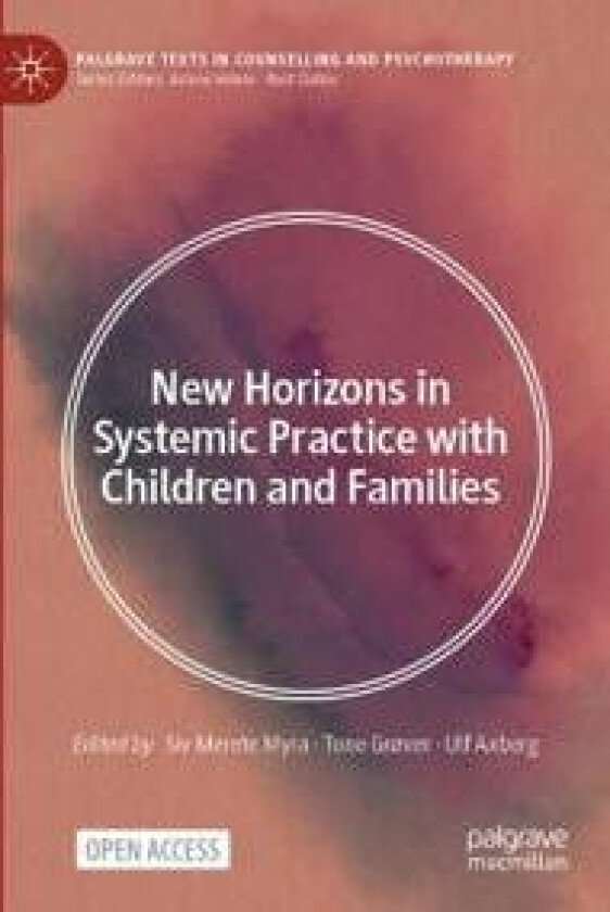 New Horizons in Systemic Practice with Children and Families