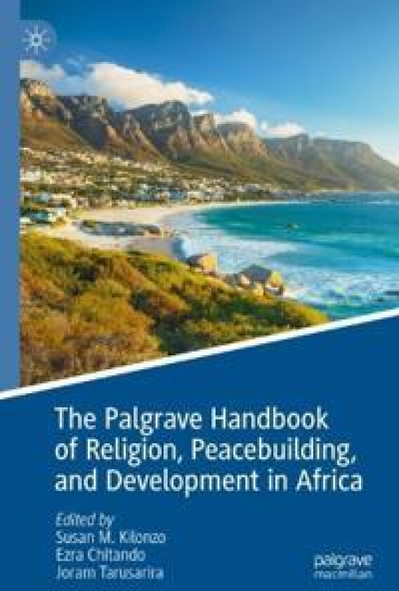 The Palgrave Handbook of Religion, Peacebuilding, and Development in Africa