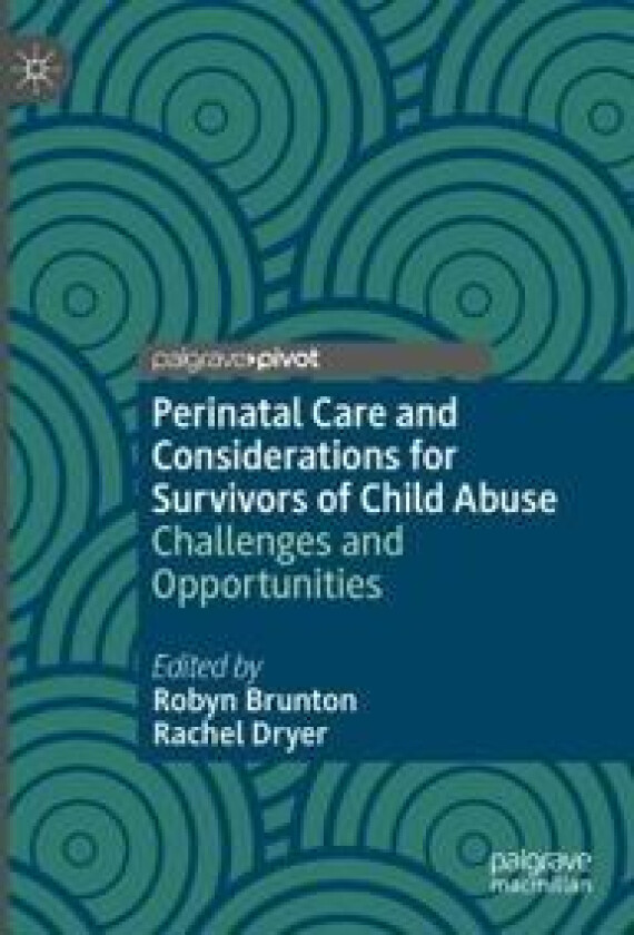 Perinatal Care and Considerations for Survivors of Child Abuse