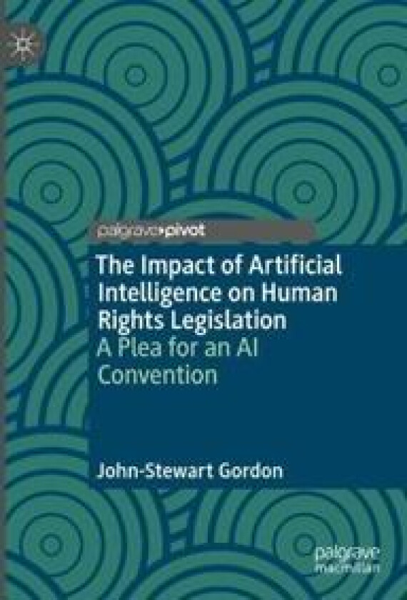 The Impact of Artificial Intelligence on Human Rights Legislation