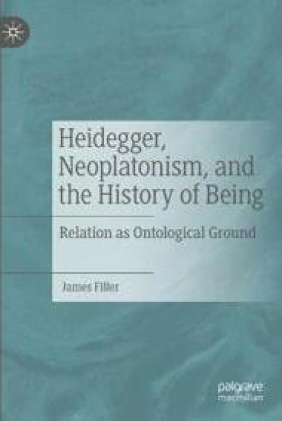 Heidegger, Neoplatonism, and the History of Being