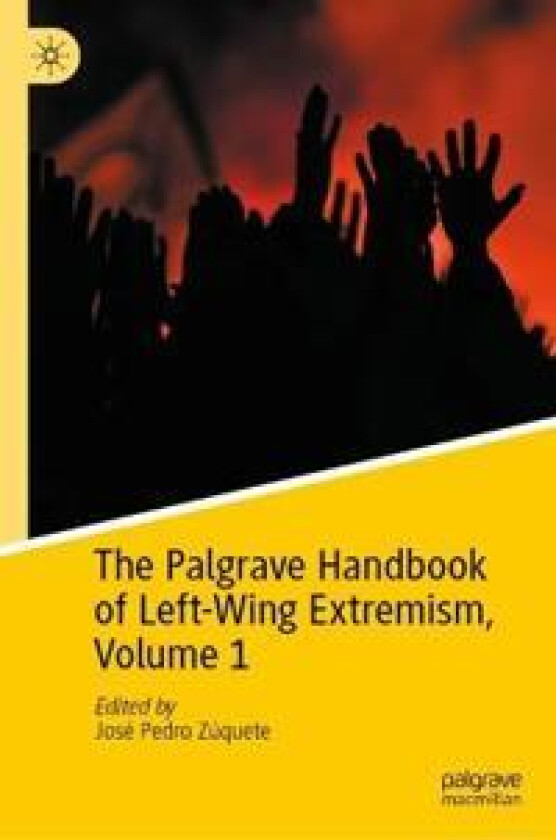 The Palgrave Handbook of Left-Wing Extremism, Volume 1