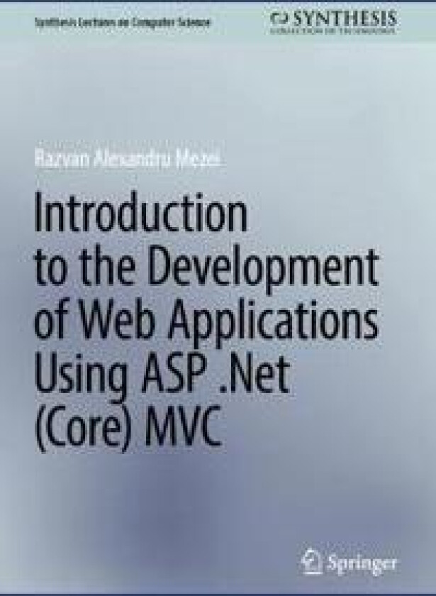 Introduction to the Development of Web Applications Using ASP .Net (Core) MVC