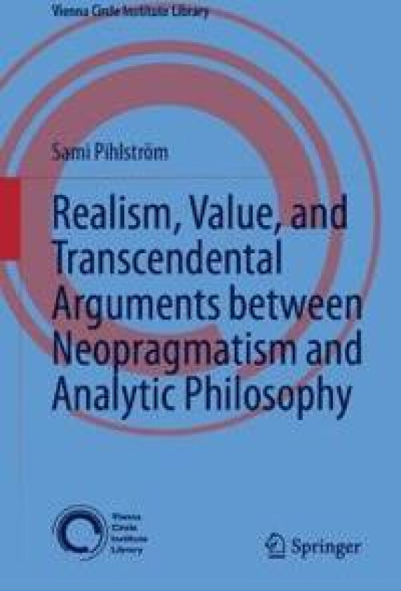 Realism, Value, and Transcendental Arguments between Neopragmatism and Analytic Philosophy