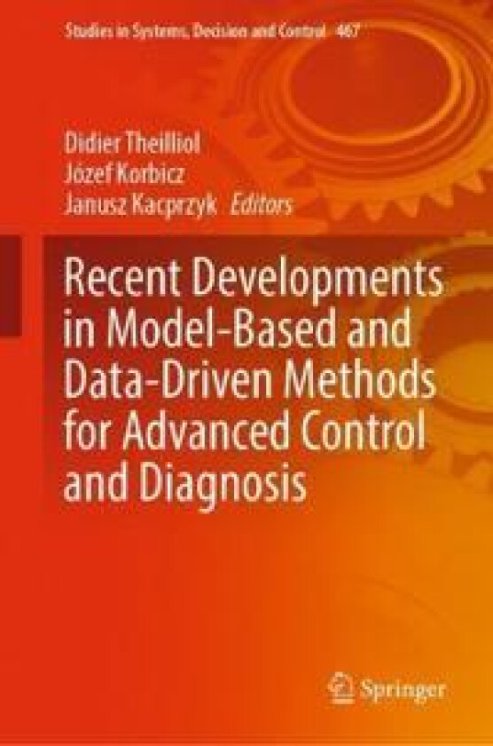 Recent Developments in Model-Based and Data-Driven Methods for Advanced Control and Diagnosis