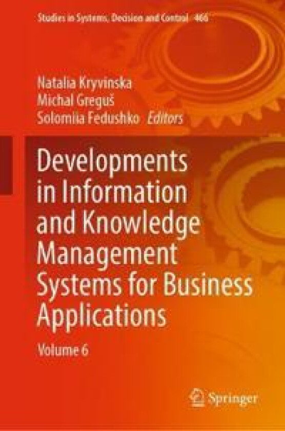 Developments in Information and Knowledge Management Systems for Business Applications