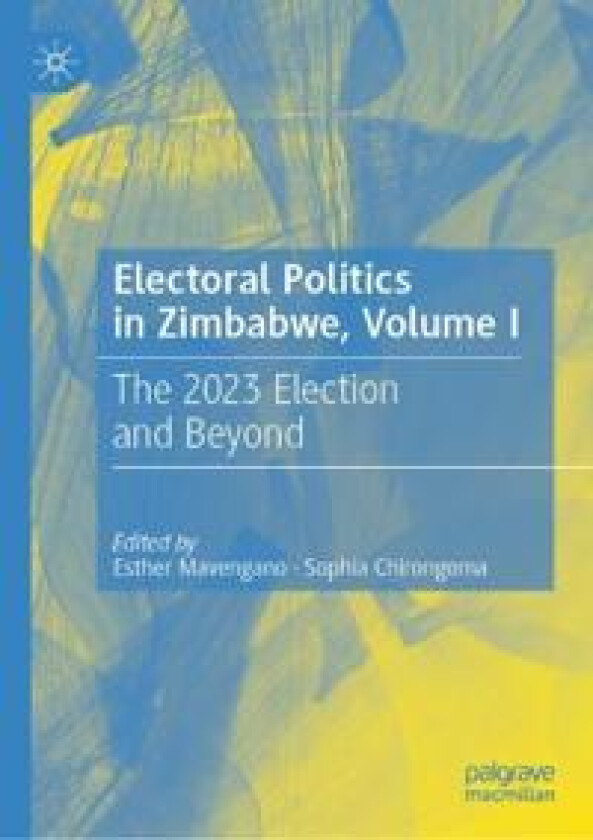 Electoral Politics in Zimbabwe, Volume I