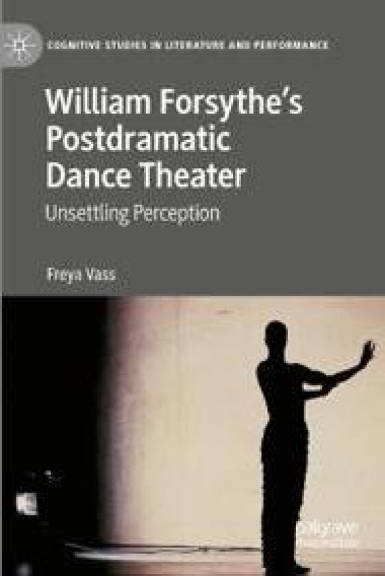 William Forsythe’s Postdramatic Dance Theater