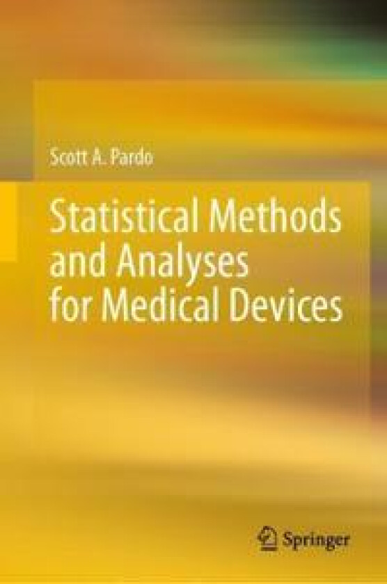 Statistical Methods and Analyses for Medical Devices