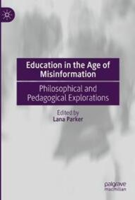 Education in the Age of Misinformation