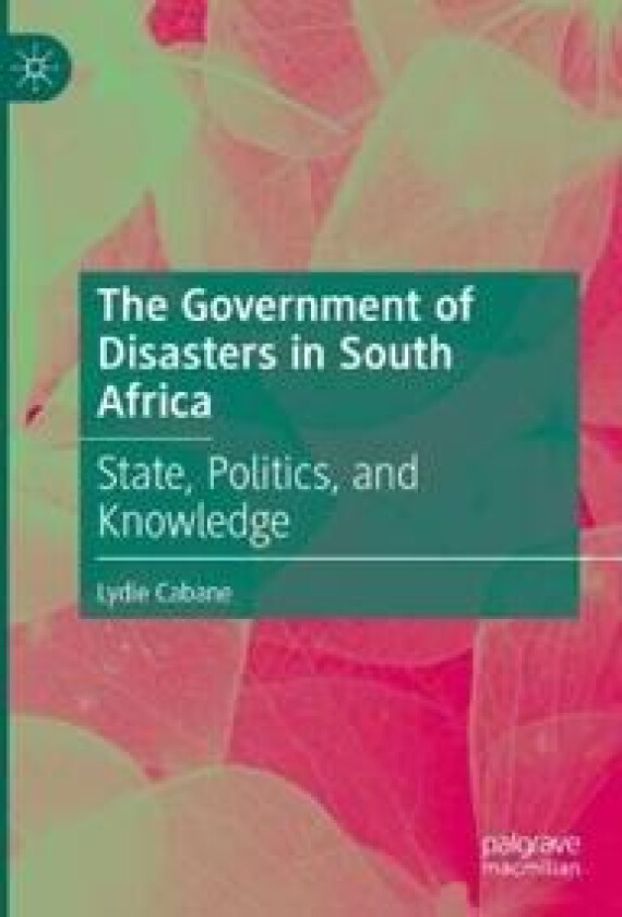 The Government of Disasters