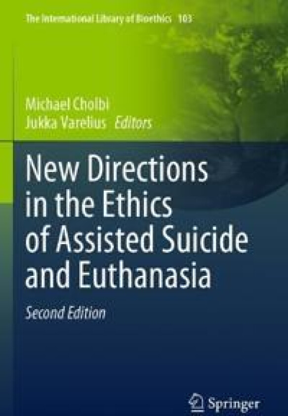 New Directions in the Ethics of Assisted Suicide and Euthanasia