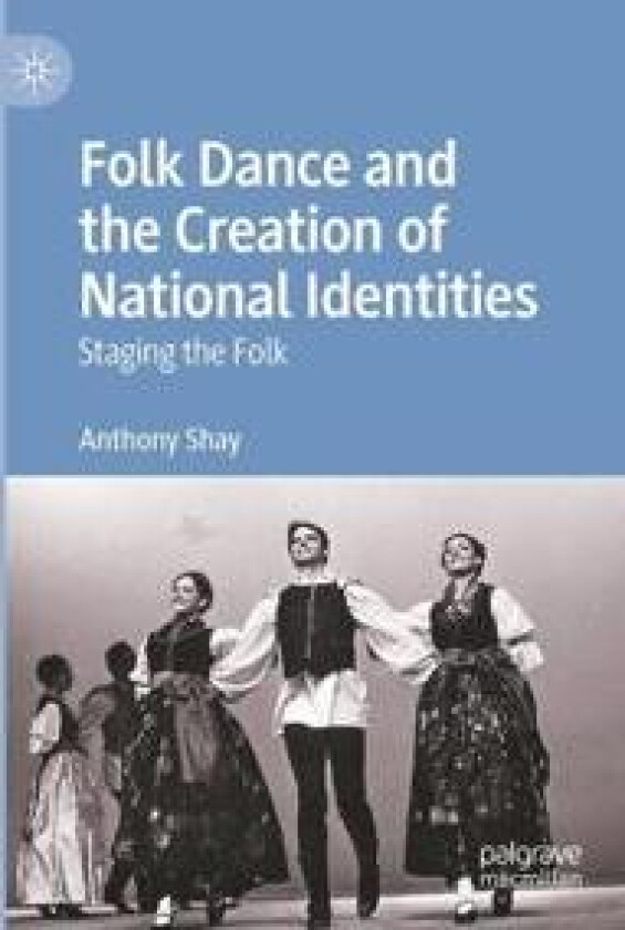 Folk Dance and the Creation of National Identities