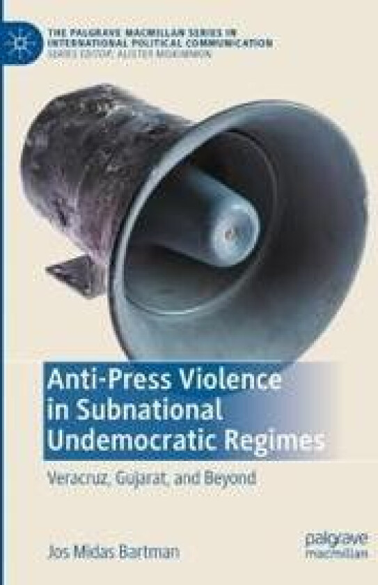 Anti-Press Violence in Subnational Undemocratic Regimes