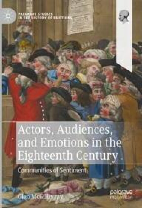 Actors, Audiences, and Emotions in the Eighteenth Century