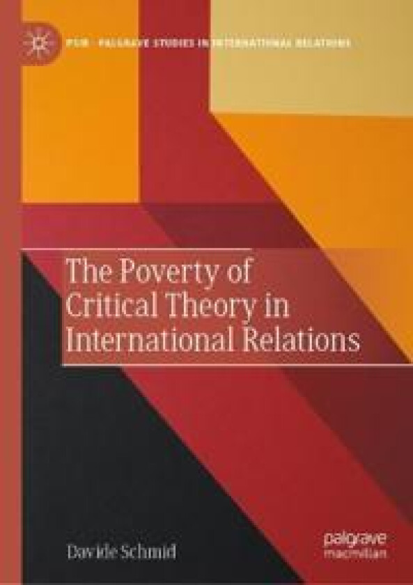 The Poverty of Critical Theory in International Relations