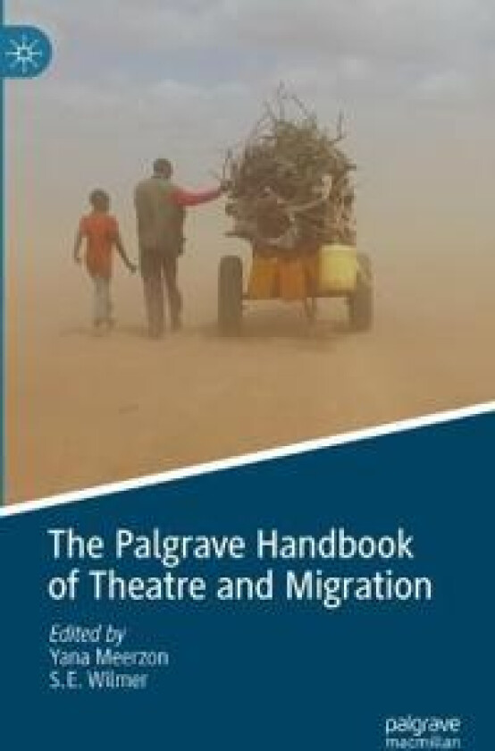 The Palgrave Handbook of Theatre and Migration