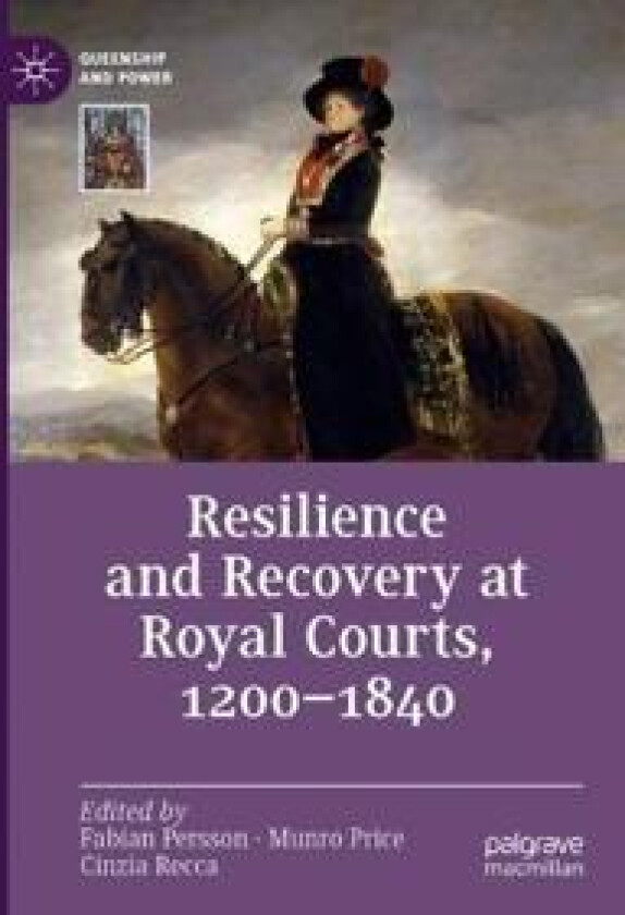 Resilience and Recovery at Royal Courts, 1200–1840