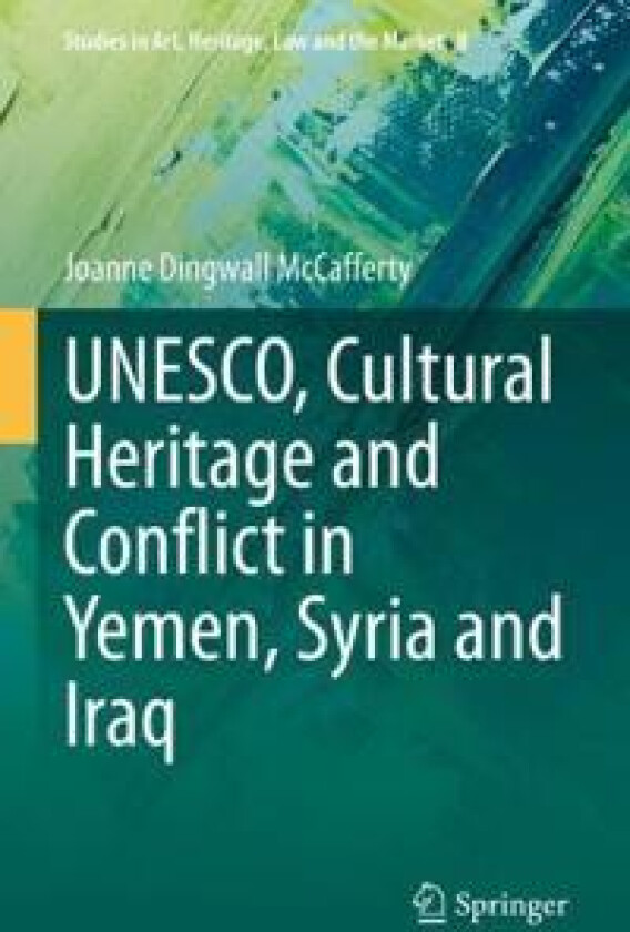 UNESCO, Cultural Heritage and Conflict in Yemen, Syria and Iraq