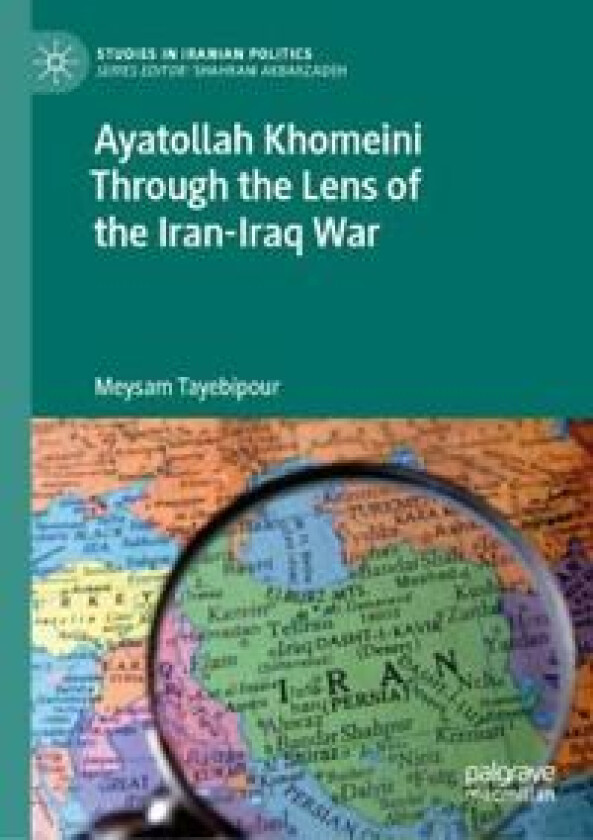 Ayatollah Khomeini Through the Lens of the Iran-Iraq War