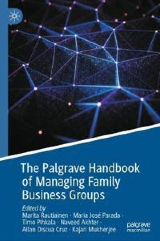 The Palgrave Handbook of Managing Family Business Groups