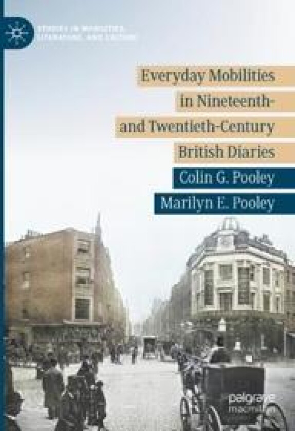 Everyday Mobilities in Nineteenth- and Twentieth-Century British Diaries