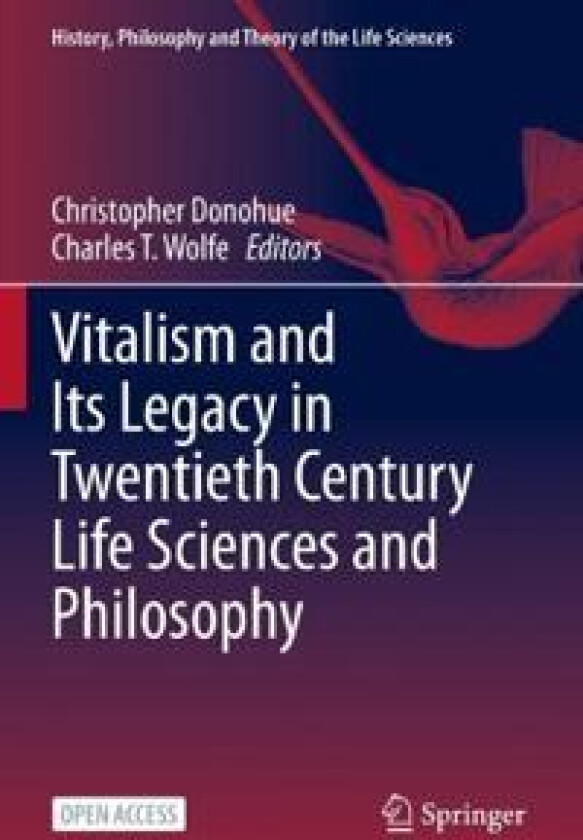 Vitalism and Its Legacy in Twentieth Century Life Sciences and Philosophy