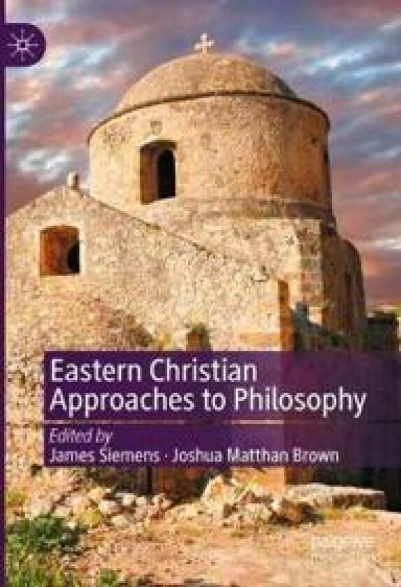 Eastern Christian Approaches to Philosophy