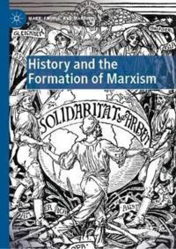 History and the Formation of Marxism