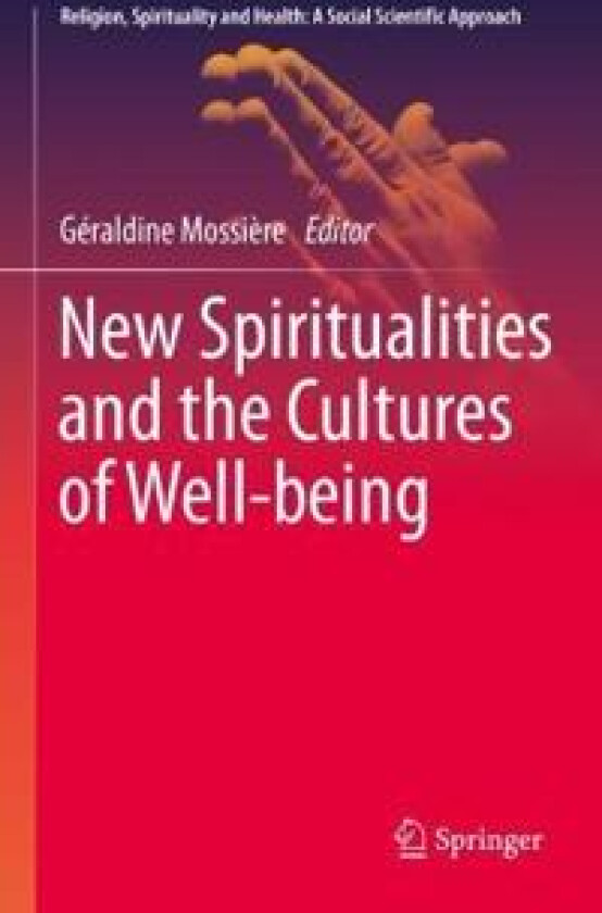 New Spiritualities and the Cultures of Well-being