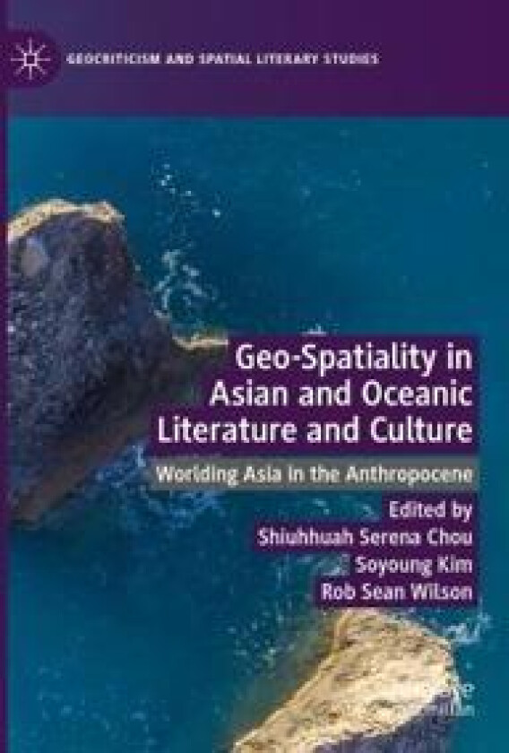 Geo-Spatiality in Asian and Oceanic Literature and Culture