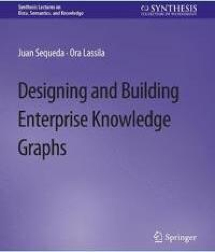 Designing and Building Enterprise Knowledge Graphs