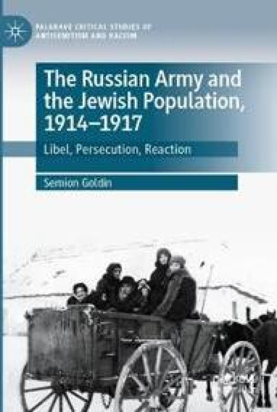 The Russian Army and the Jewish Population, 1914–1917