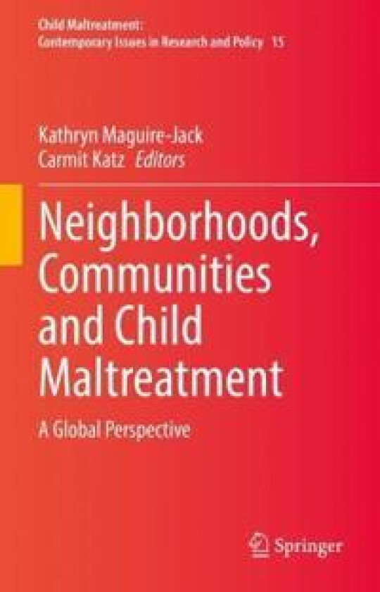 Neighborhoods, Communities and Child Maltreatment