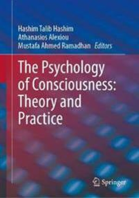 The Psychology of Consciousness: Theory and Practice