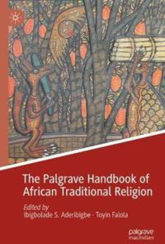 The Palgrave Handbook of African Traditional Religion