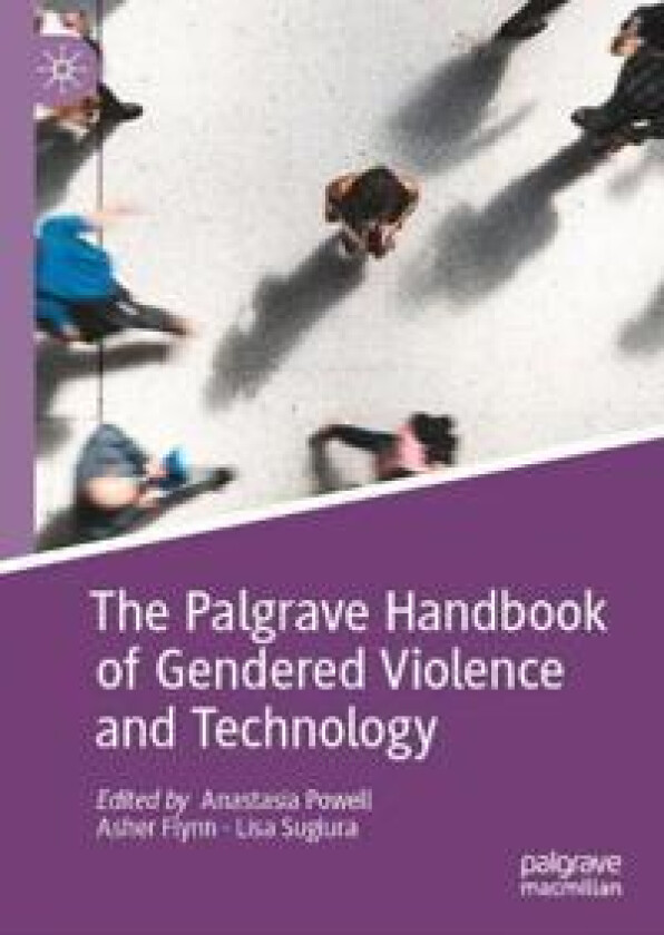 The Palgrave Handbook of Gendered Violence and Technology