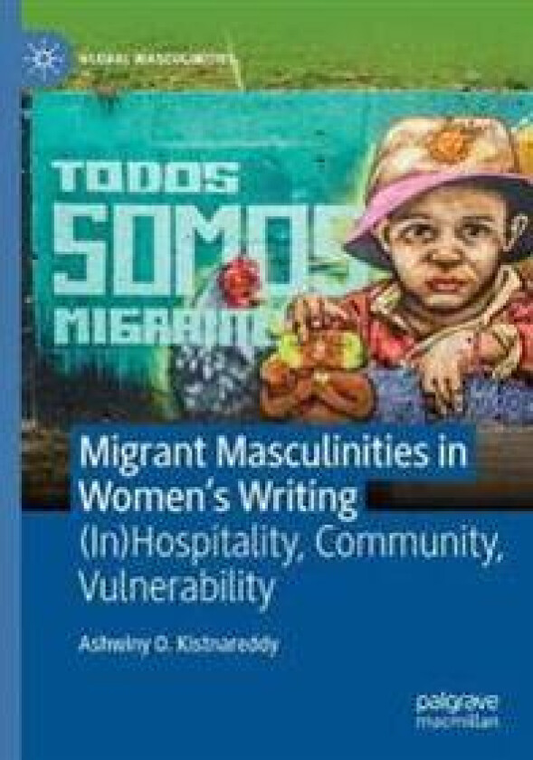 Migrant Masculinities in Women’s Writing