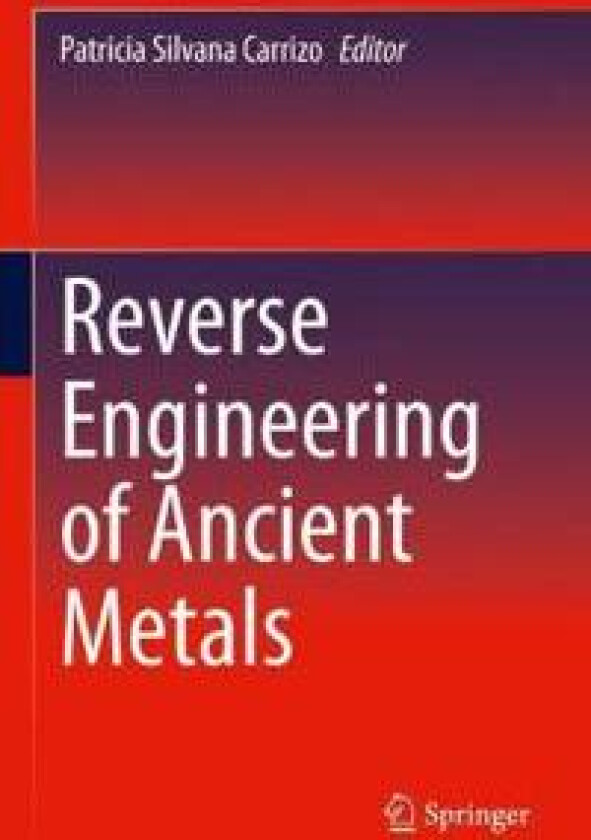 Reverse Engineering of Ancient Metals