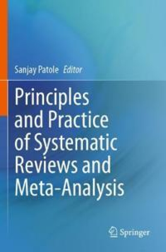 Principles and Practice of Systematic Reviews and Meta-Analysis