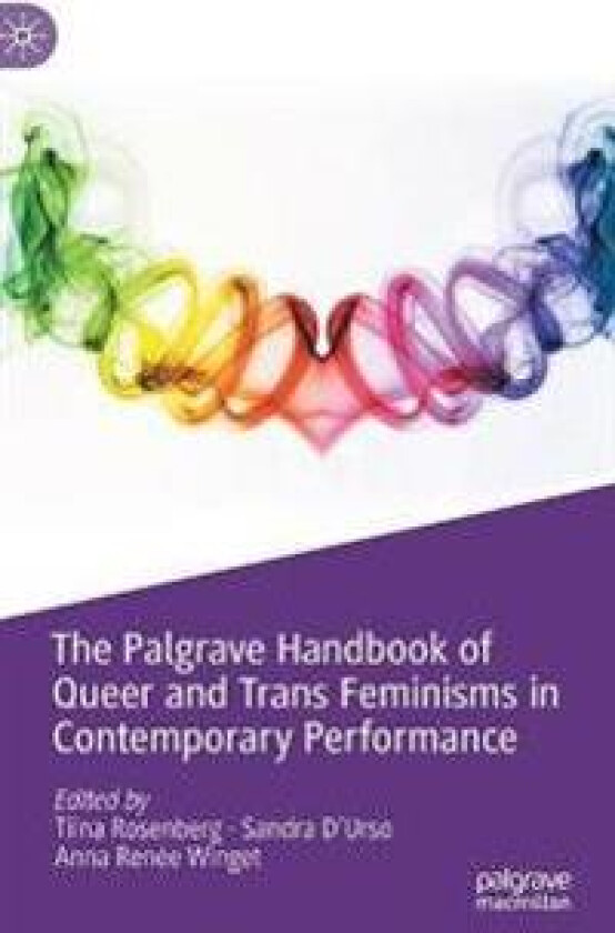 The Palgrave Handbook of Queer and Trans Feminisms in Contemporary Performance