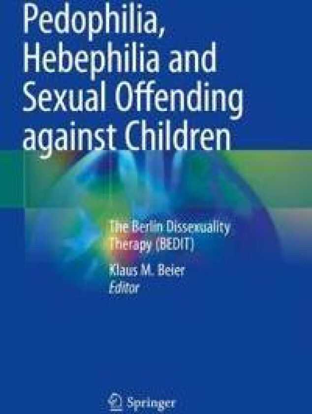 Pedophilia, Hebephilia and Sexual Offending against Children