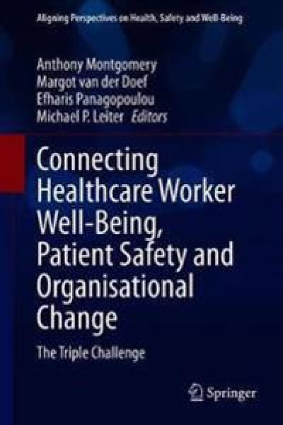 Connecting Healthcare Worker Well-Being, Patient Safety and Organisational Change