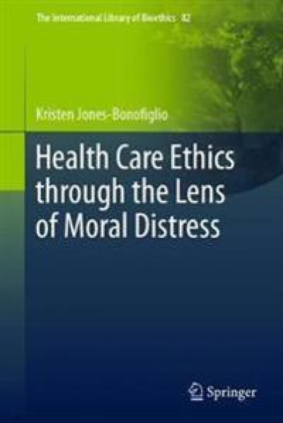 Health Care Ethics through the Lens of Moral Distress