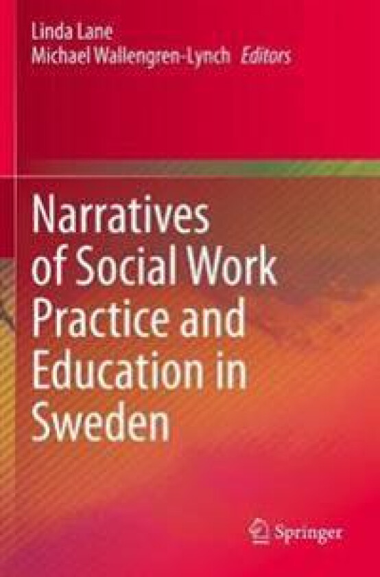 Narratives of Social Work Practice and Education in Sweden